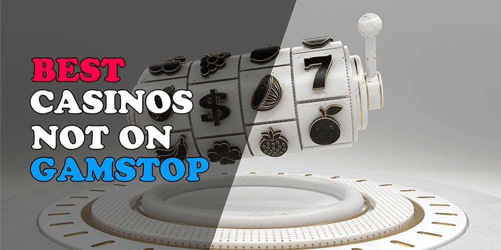 Gambling Sites That Are Not on GamStop What You Need to Know Gambling Sites That Are Not on GamStop What You Need to Know